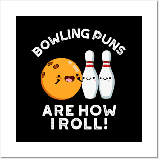 Bowling Puns Are How I Roll Cute Sports Pun Posters and Art